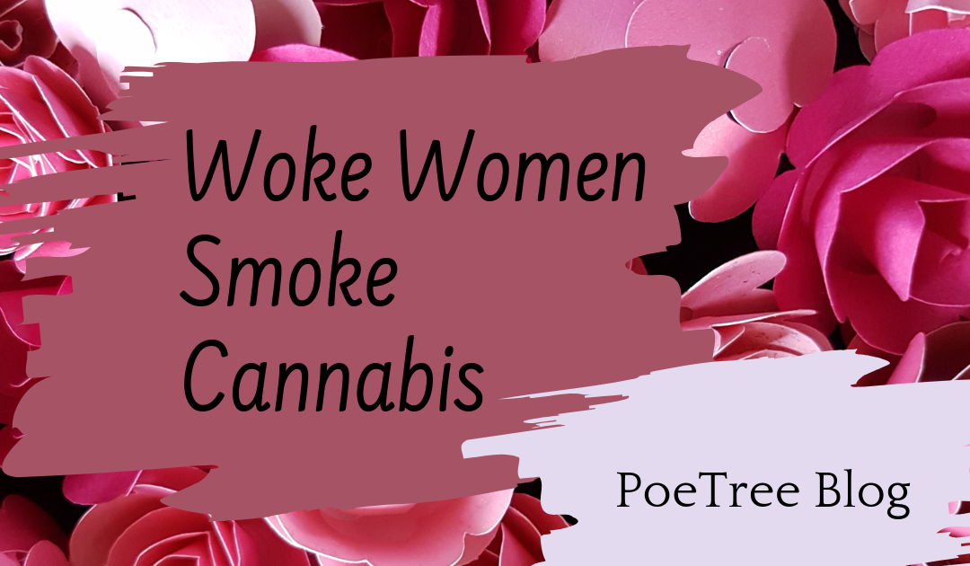 Woke Women Smoke Weed