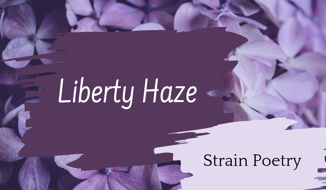 Liberty Haze Poem